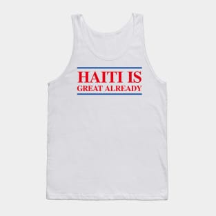 Haiti Is Great Already Tank Top